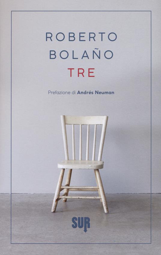 Tre. Testo spagnolo a fronte - Roberto Bolaño - copertina