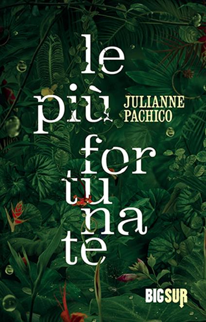 Le più fortunate - Julianne Pachico,Teresa Ciuffoletti - ebook