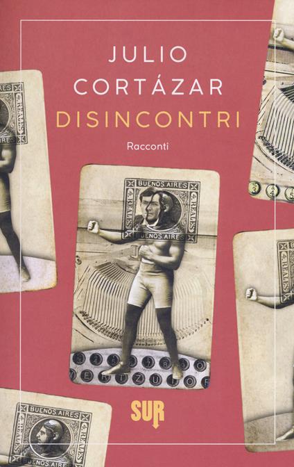 Disincontri - Julio Cortázar - copertina