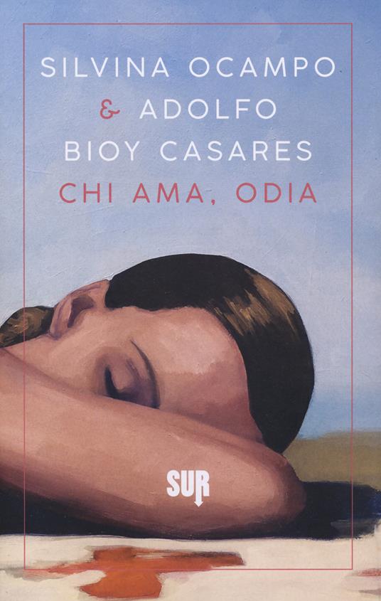 Chi ama, odia - Silvina Ocampo,Adolfo Bioy Casares - copertina