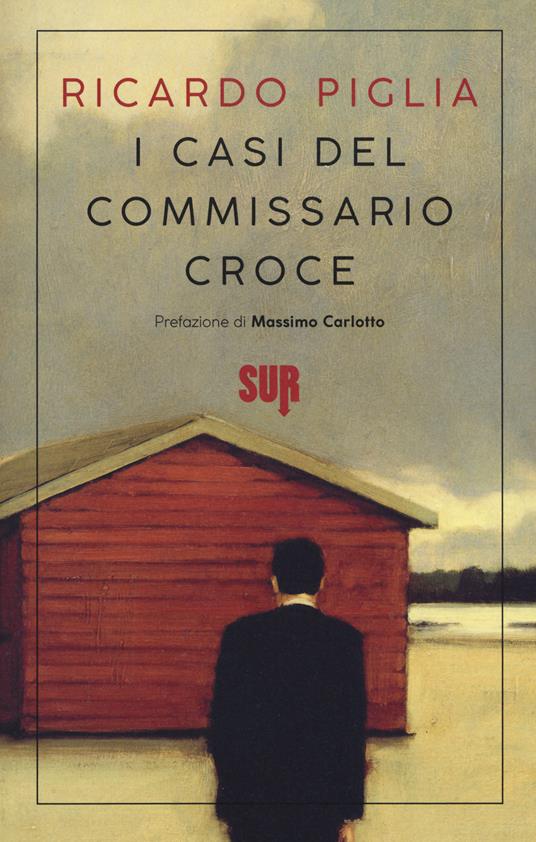 I casi del commissario Croce - Ricardo Piglia - copertina