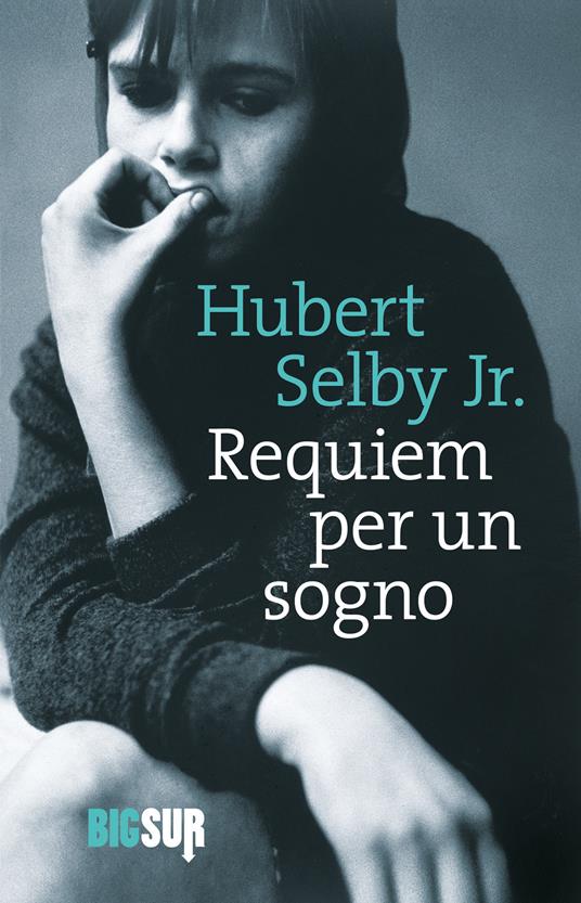 Requiem per un sogno - Hubert jr. Selby,Adelaide Cioni,Grazia Giua - ebook