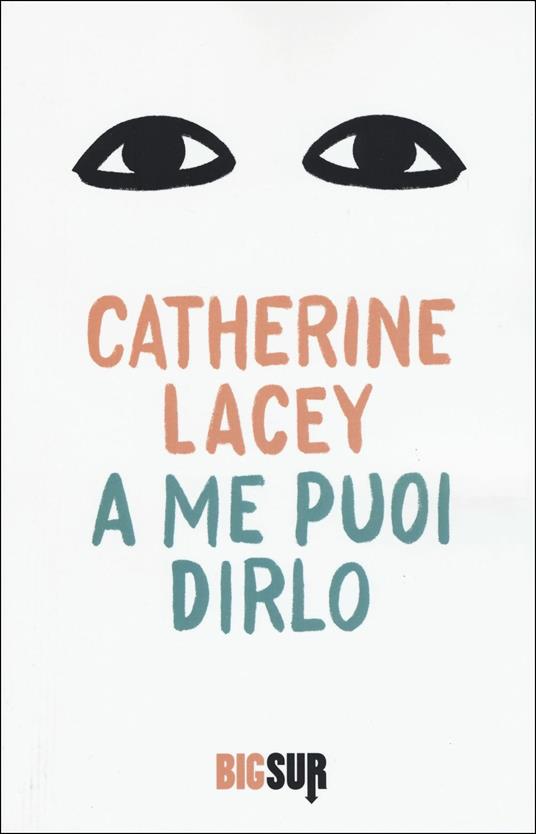 A me puoi dirlo - Catherine Lacey - copertina
