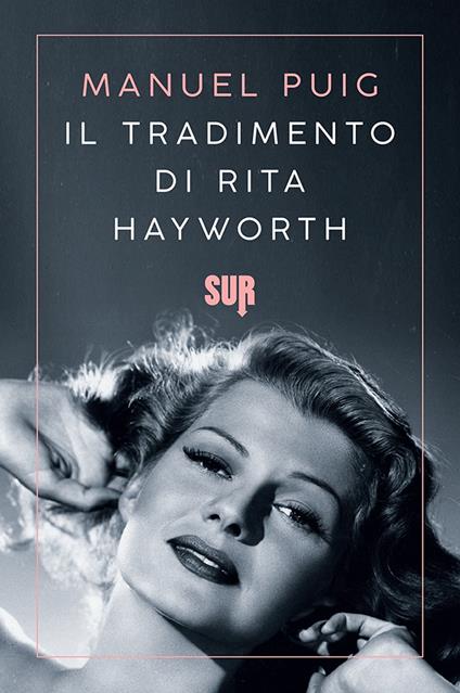 Il tradimento di Rita Hayworth - Manuel Puig - copertina