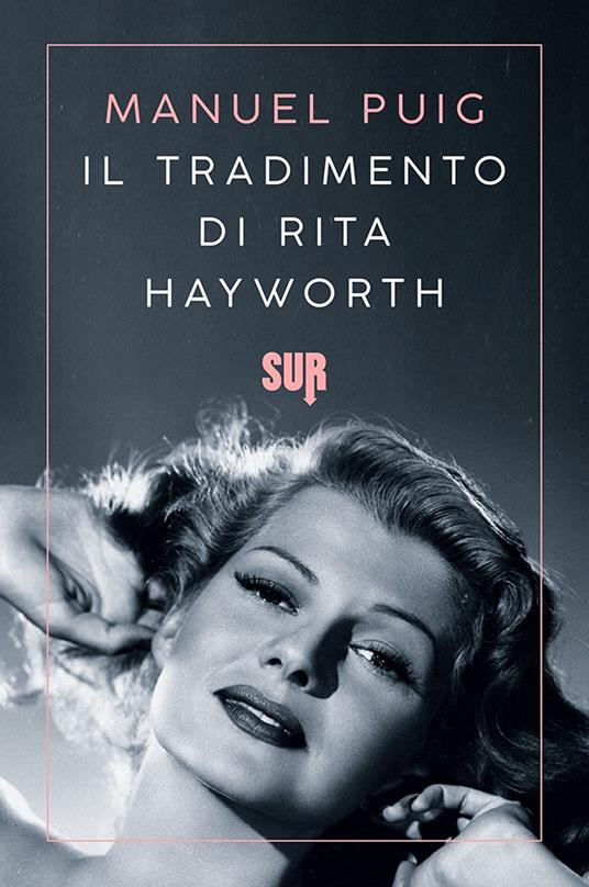 Il tradimento di Rita Hayworth - Manuel Puig - copertina