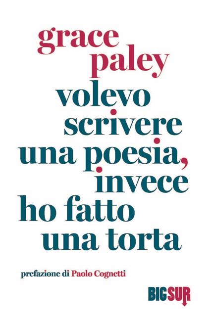 Volevo scrivere una poesia, invece ho fatto una torta - Grace Paley - copertina