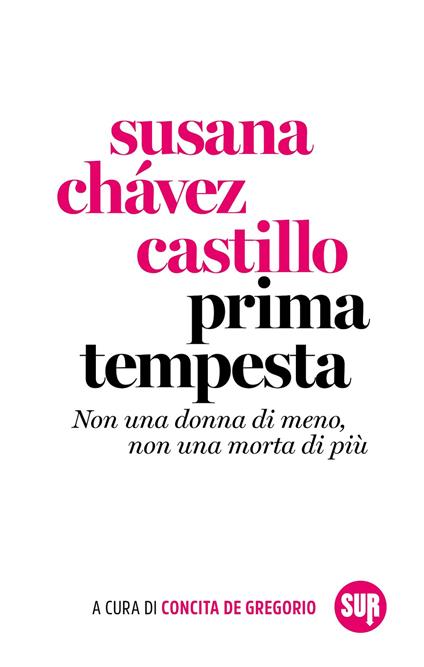 Prima tempesta. Non una donna di meno, non una morta di più - Chávez Castillo Susana - copertina