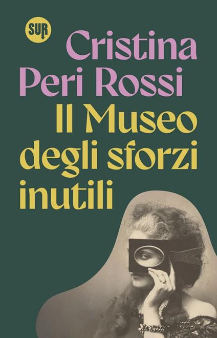 Il museo degli sforzi inutili - Cristina Peri Rossi - copertina