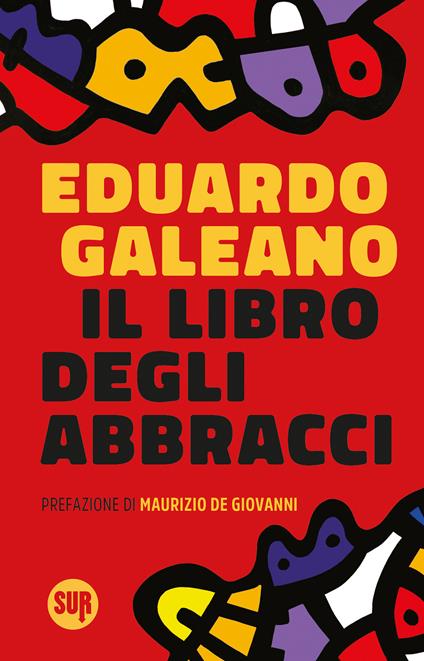 Il libro degli abbracci - Eduardo Galeano,Fabrizio Gabrielli - ebook