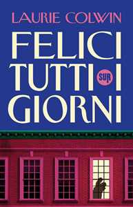 Libro Felici tutti i giorni Laurie Colwin
