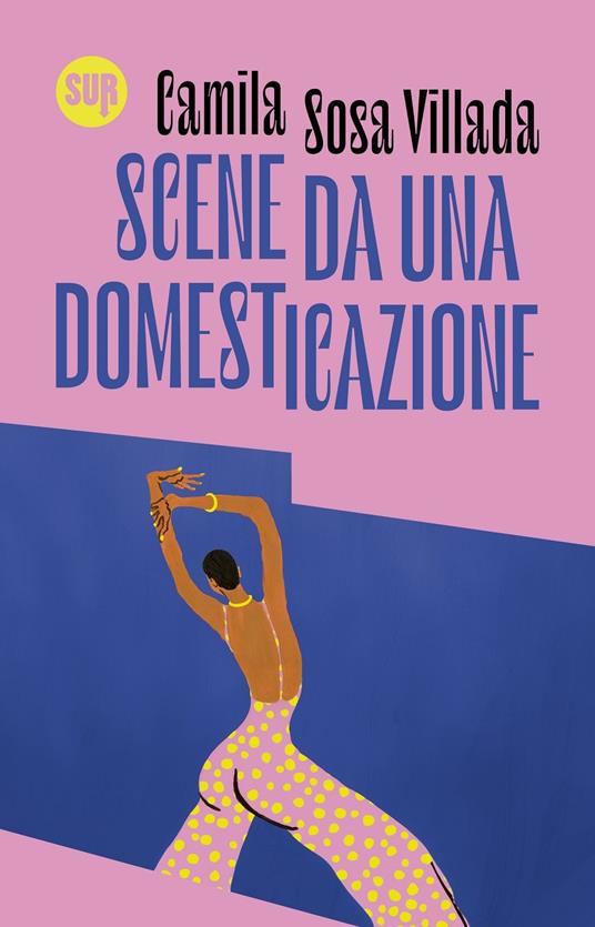 Scene da una domesticazione - Camila Sosa Villada - copertina