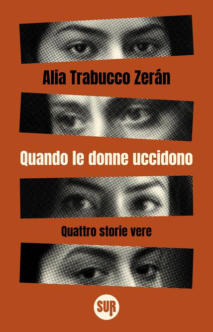Quando le donne uccidono. Quattro storie vere - Alia Trabucco Zerán,Gina Maneri - ebook