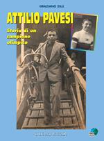 Attilio Pavesi. Storia di un campione olimpico