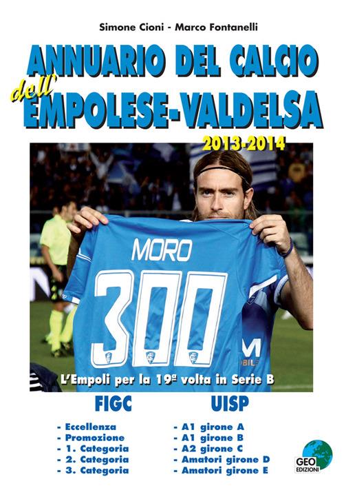 Annnuario del calcio dell'Empolese-valdelsa 2013-14 - Marco Fontanelli,Simone Cioni - copertina