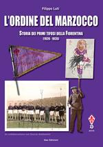 L' ordine del marzocco. Storia dei primi tifosi della Fiorentina (1926-1935). Ediz. illustrata
