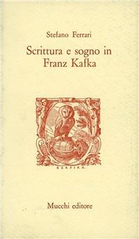 Scrittura e sogno in Franz Kafka - Stefano Ferrari - copertina