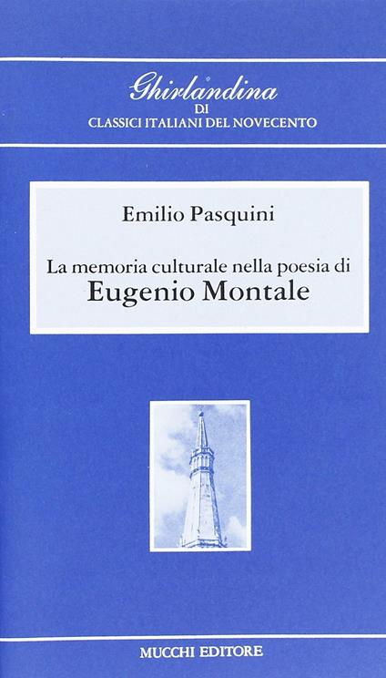 La memoria culturale nella poesia di Eugenio Montale - Emilio Pasquini - copertina
