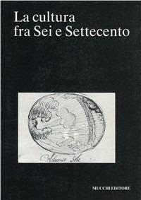 La cultura fra Sei e Settecento. Primi risultati di un'indagine - copertina