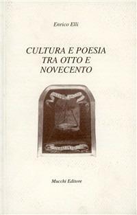 Cultura e poesia tra Otto e Novecento - Enrico Elli - copertina