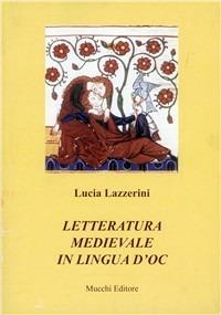 Letteratura medievale in lingua d'oc - Lucia Lazzerini - copertina