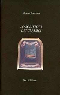 Lo scrittoio dei classici - Mario Saccenti - copertina