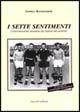 Libro I sette sentimenti. L'interminabile dinastia dei bipedi del pallone Andrea Randighieri