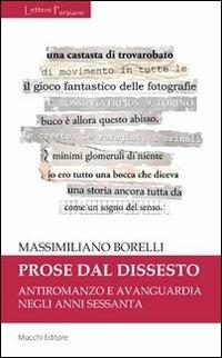 Prose dal dissesto. Antiromanzo e avanguardia negli anni Sessanta - Massimiliano Borelli - copertina