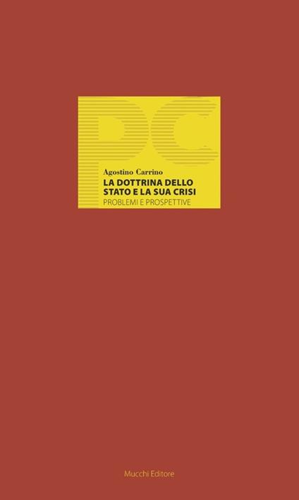 La dottrina dello stato e la sua crisi. Problemi e prospettive - Agostino Carrino - copertina
