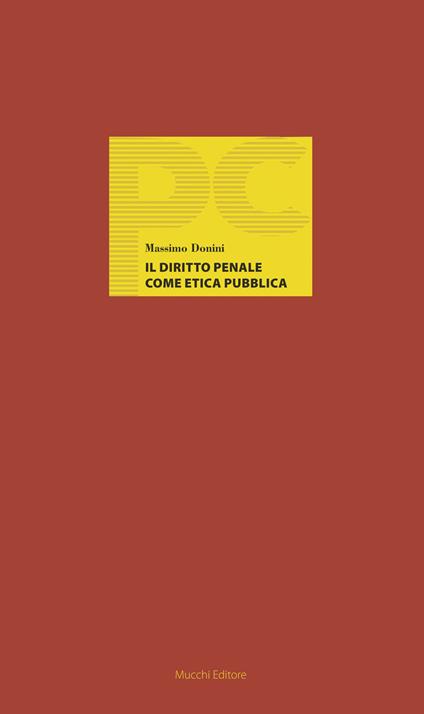 Il diritto penale come etica pubblica - Massimo Donini - copertina