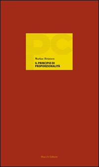 Il principio di proporzionalità. Un cosmopolita tedesco del diritto costituzionale - Markus Heintzen - copertina