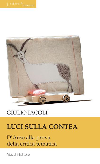 Luci sulla contea. D'Arzo alla prova della critica tematica - Giulio Iacoli - copertina