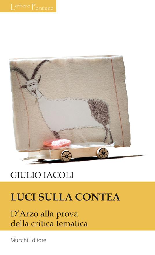 Luci sulla contea. D'Arzo alla prova della critica tematica - Giulio Iacoli - copertina