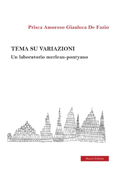 Tema su variazioni. Un laboratorio merleau-pontyano - Prisca Amoroso,Gianluca De Fazio - copertina