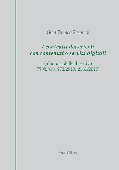 I contratti dei veicoli con contenuti o servizi digitali (alla luce delle direttive 770/2019, 771/2019, 2161/2019) - Gian Franco Simonini - copertina
