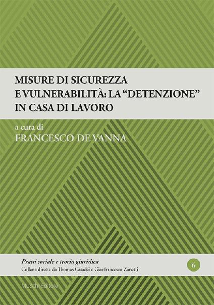 Misure di sicurezza e vulnerabilità: la «detenzione» in casa di lavoro - copertina