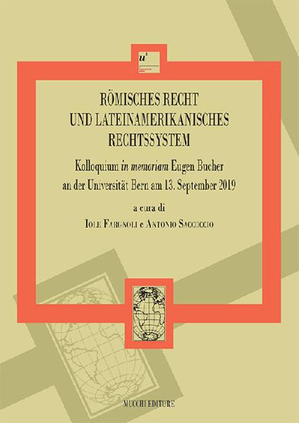 Römisches Recht und lateinamerikanisches Rechtssystem. Kolloquium in memoriam Eugen Bucher an der Universität Bern am 13. September 2019 - copertina