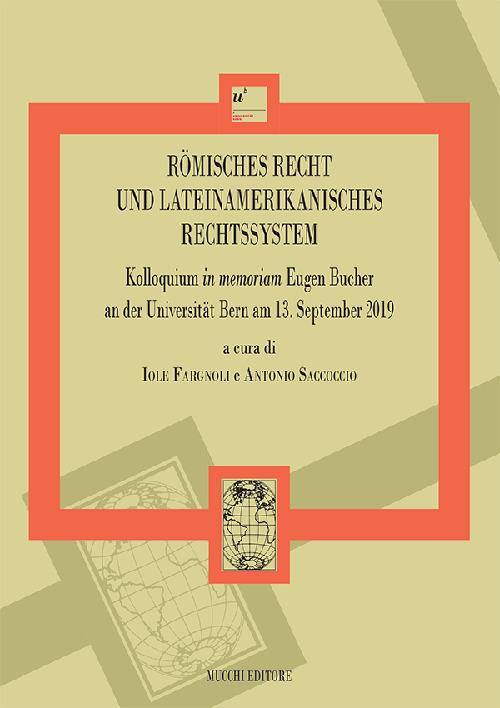 Römisches Recht und lateinamerikanisches Rechtssystem. Kolloquium in memoriam Eugen Bucher an der Universität Bern am 13. September 2019 - copertina