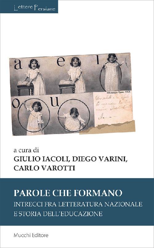 Parole che formano. Intrecci fra letteratura nazionale e storia dell'educazione - copertina