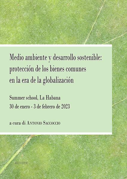 Medio ambiente y desarrollo sostenible: protección de los bienes comunes en la era de la globalización. Summer school, La Habana 30 de enero - 3 de febrero de 2023 - copertina
