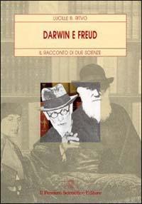 Darwin e Freud. Il racconto di due scienze - Lucille B. Ritvo - copertina