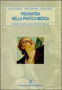La psichiatria nella pratica medica - David Goldberg,Sidney Benjamin,Francis Creed - copertina