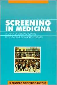 Screening in medicina. Guida per il medico - Stefano Ciatto - copertina