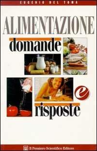 Alimentazione. Domande e risposte - Eugenio Del Toma - copertina