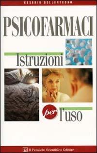 Psicofarmaci. Istruzioni per l'uso - Cesario Bellantuono - copertina
