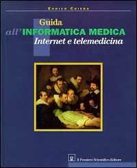 Guida all'informatica medica, internet e telemedicina - Enrico Coiera - copertina