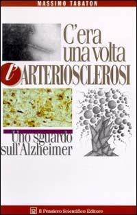 C'era una volta l'arteriosclerosi - Massimo Tabaton - copertina