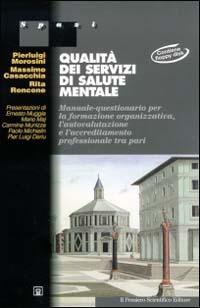Qualità dei servizi di salute mentale. Con floppy disk - Pierluigi Morosini,Massimo Casacchia,Rita Roncone - copertina