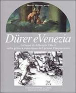 Dürer e Venezia. Influssi di Albrecht Dürer sulla pittura veneziana del primo Cinquecento