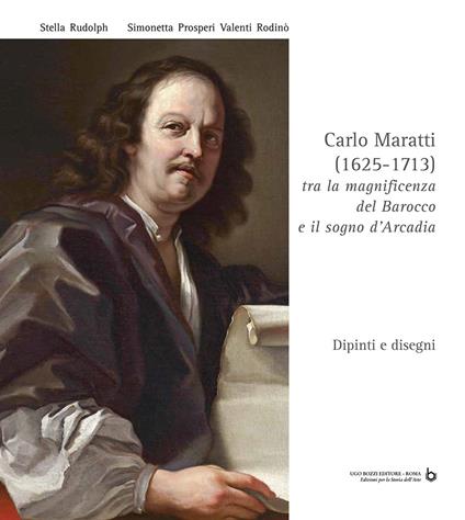 Carlo Maratti (1625-1713). Tra la magnificenza del Barocco e il sogno d'Arcadia. Dipinti e disegni. Ediz. critica - Stella Rudolph,Simonetta Prosperi Valenti Rodinò - copertina