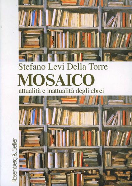 Mosaico. Attualità e inattualità degli ebrei - Stefano Levi Della Torre - copertina